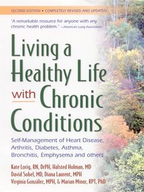 Living a Healthy Life with Chronic Conditions: Self-Management of Heart Disease, Arthritis, Diabetes, Asthma, Bronchitis, Emphysema  Others