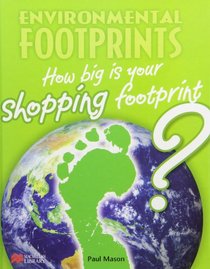 How Big is Your Shopping Footprint? (Environmental Footprint - Macmillan Library)