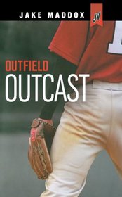 Outfield Outcast (Jake Maddox JV)