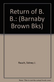 Return of B. B.: (Barnaby Brown Bks) (A Barnaby Brown book)