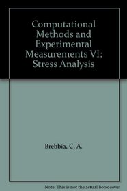 Computational Methods and Experimental Measurements VI: Stress Analysis