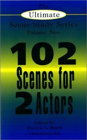 The Ultimate Scene Study Series Volume II 102 Scenes for Two Actors