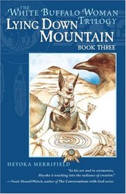 Lying Down Mountain: Book Three in the White Buffalo Woman Trilogy