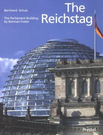 The Reichstag: Sir Norman Foster's Parliament Building