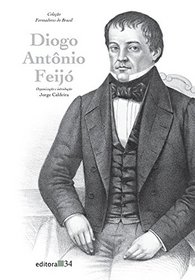 Diogo Antonio Feijo (Colecao Formadores do Brasil) (Portuguese Edition)