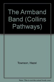 The Armband Band (Collins Pathways)
