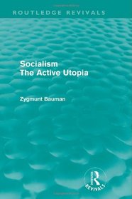 Socialism the Active Utopia (Routledge Revivals)