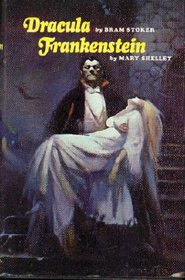 Classics of Horror: Dracula/Frankenstein/2 Books in 1