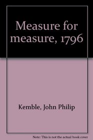 Measure for measure, 1796