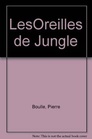 Les Oreilles de Jungle  (Ears of the Jungle) (French Edition)