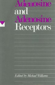 Adenosine and Adenosine Receptors (The Receptors)