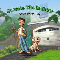 Greenie The Builder Saves Earth Day