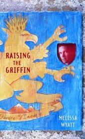 Raising The Griffin (Turtleback School & Library Binding Edition)