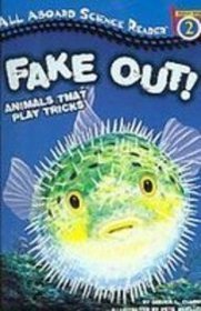 Fake Out!: Animals That Play Tricks (All Aboard Science Reader: Station Stop 2)
