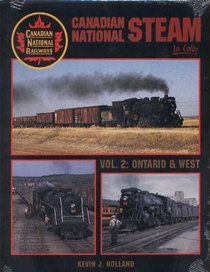 Canadian National Steam In Color Volume 2: Ontario & West