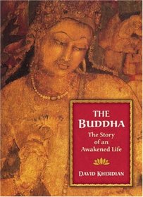 The Buddha: The Story of an Awakened Life