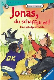 Jonas, du schaffst es. Eine Schulgeschichte. ( Ab 10 J.).