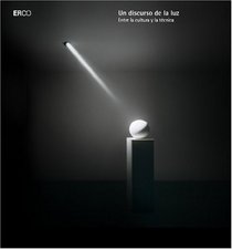 Un discurso de la luz - Entre la cultura y la técnica (Spanish Edition)