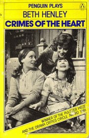 Crimes of the Heart: A Play