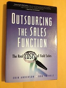 Outsourcing The Sales Function: The Real Cost Of Field Sales