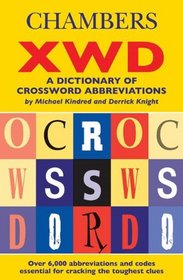 Chambers XWD: A Dictionary of Crossword Abbreviations