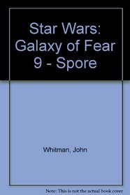 Galaxy of Fear 9: Spore (Star Wars)