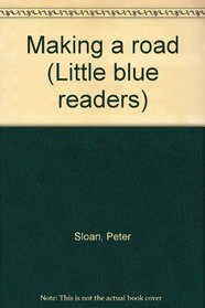 Making a road (Little blue readers)