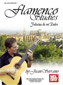 Mel Bay presents Flamenco Studies: Falsetas de mi Padre