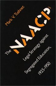 The Naacp's Legal Strategy Against Segregated Education, 1925-1950