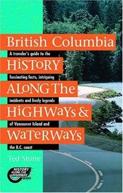British Columbia History Along the Highways and Waterways