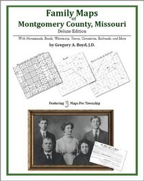 Family Maps of Montgomery County, Missouri, Deluxe Edition