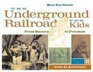 The Underground Railroad for Kids: From Slavery to Freedom With 21 Activities