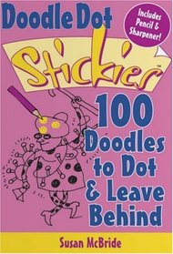 Doodle Dot Stickies: 100 Doodles to Dot & Leave Behind