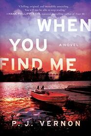 When You Find Me: A Novel