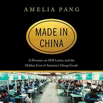 Made in China: A Prisoner, an SOS Letter, and the Hidden Cost of Americas Cheap Goods (Audio CD) (Unabridged)