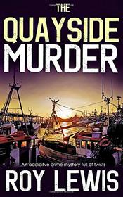 THE QUAYSIDE MURDER an addictive crime mystery full of twists (Eric Ward Mystery)