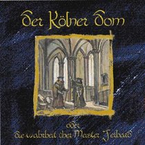 Der Klner Dom oder die Wahrheit ber Meister Gerhard, 2 Audio-CDs