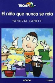 El nino que nunca se reia/ The Boy Who Never Smiled (Tucan Azul/ Blue Toucan) (Spanish Edition)