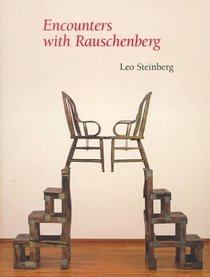 Encounters with Rauschenberg : (A Lavishly Illustrated Lecture)