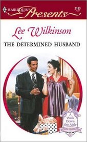 The Determined Husband (Red-Hot Revenge) (Harlequin Presents, No 2183)