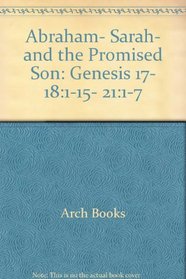 Abraham, Sarah, and the Promised Son: Genesis 17, 18:1-15, 21:1-7
