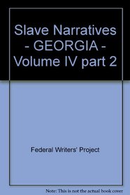 Slave Narratives - GEORGIA - Volume IV part 2