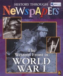 The Western Front in World War I: History Through Newspapers