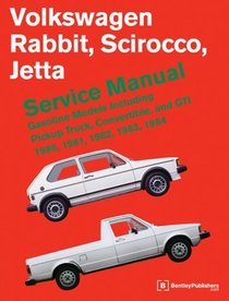 Volkswagen Rabbit/Scirocco/Jetta Service Manual, 1980-1984: Including Pickup Truck, Convertible, Ang-Gti (Robert Bentley Complete Service Manuals)