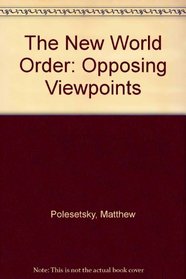 The New World Order: Opposing Viewpoints (Opposing Viewpoints Series)