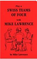 Play a Swiss Teams of Four With Mike Lawrence