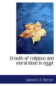 Growth of religious and moral ideas in egypt