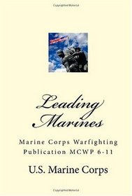 Leading Marines Marine Corps Warfighting Publication MCWP 611, U. S ...