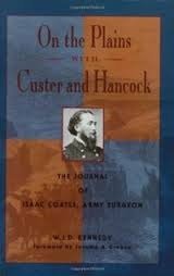 On the Plains With Custer and Hancock: The Journal of Isaac Coates, Army Surgeon