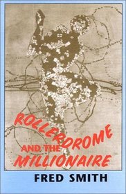 Rollerdrome and the Millionaire: Poems